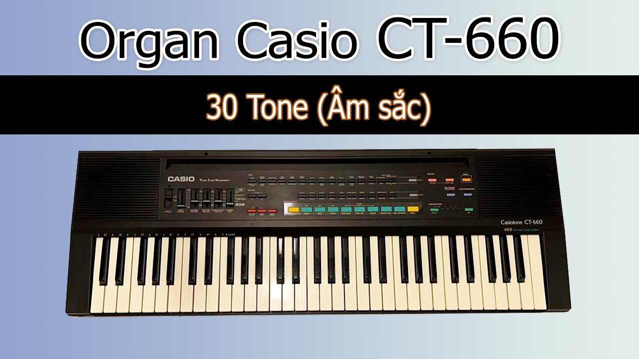 Organ Casio CT-660 | 30 Tone (Âm sắc) | NHẠC CỤ MINH HÀ
