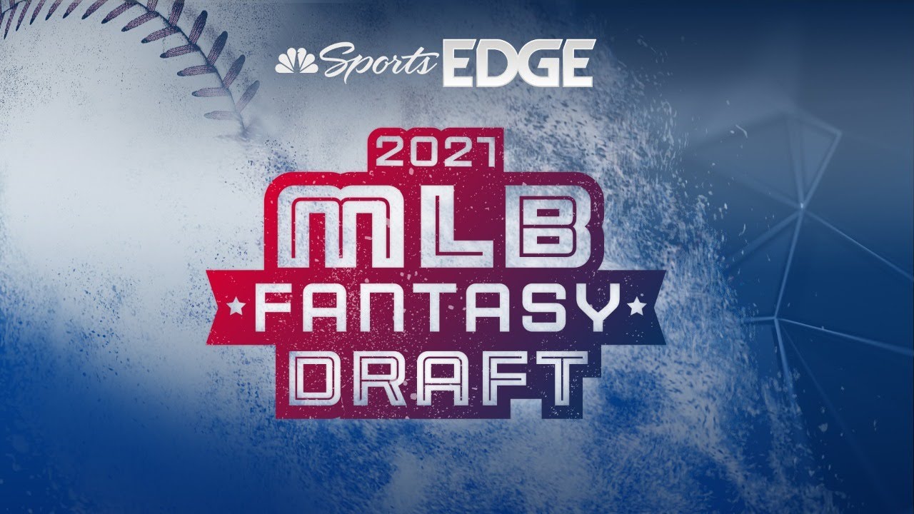 2021 MLB Fantasy Baseball Expert Draft - NBC Sports EDGE