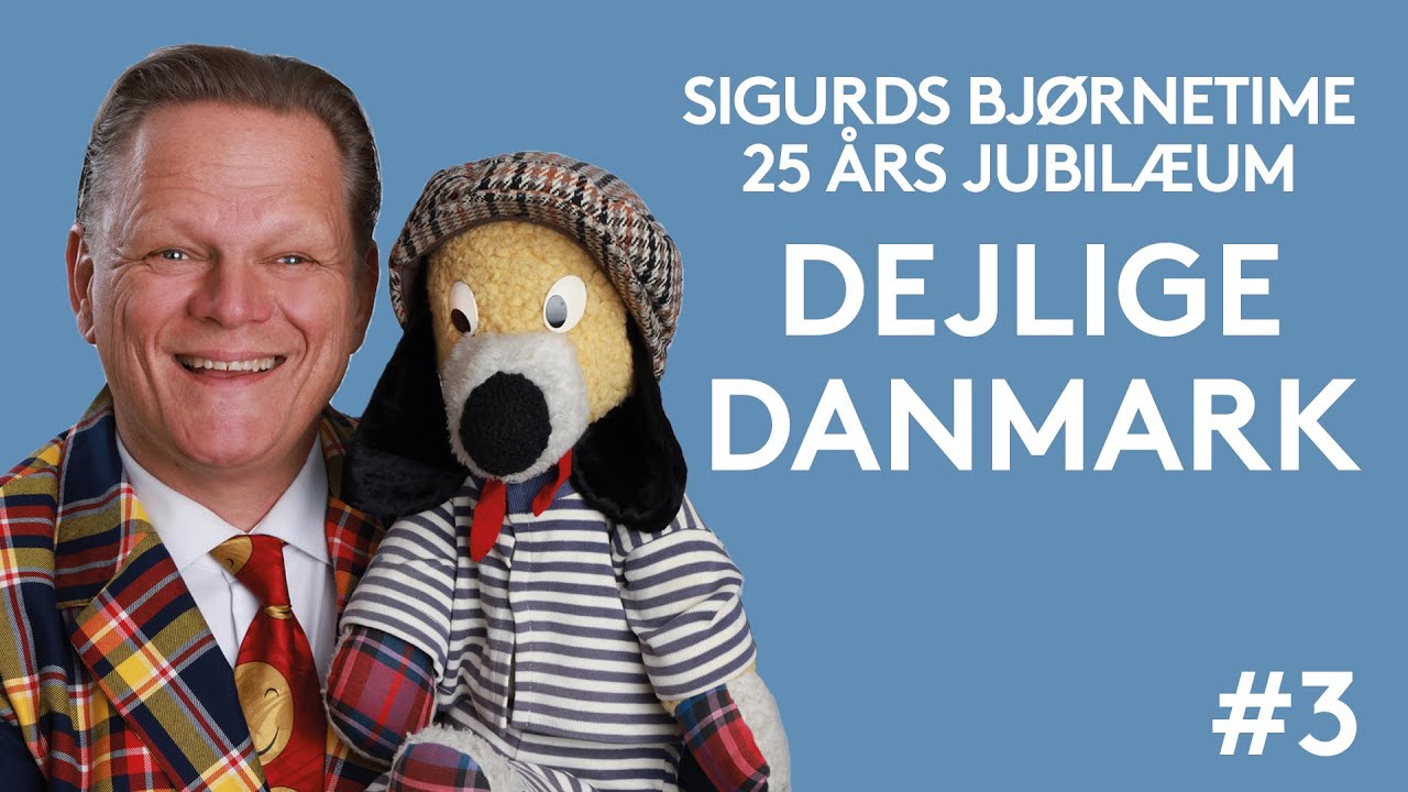 SIGURDS BJØRNETIME 25 ÅR PGM 3: DEJLIGE DANMARK