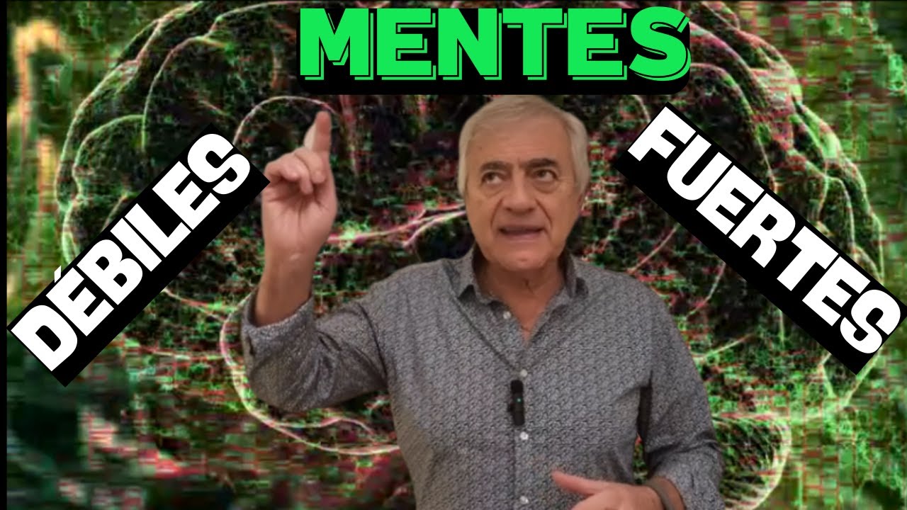 MENTES FUERTES, MENTES D&Eacute;BILES