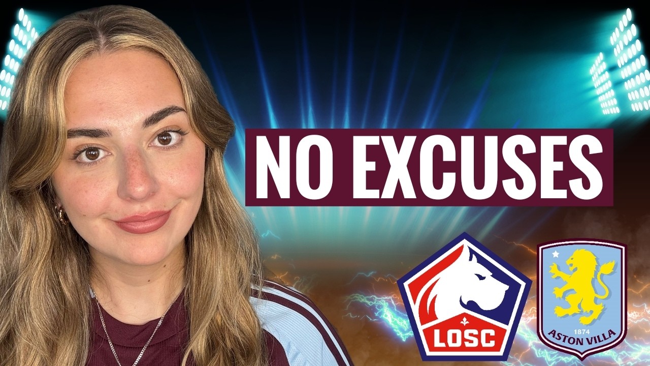 WHY ASTON VILLA MUST MEET OUR STANDARDS AGAINST LOSC LILLE