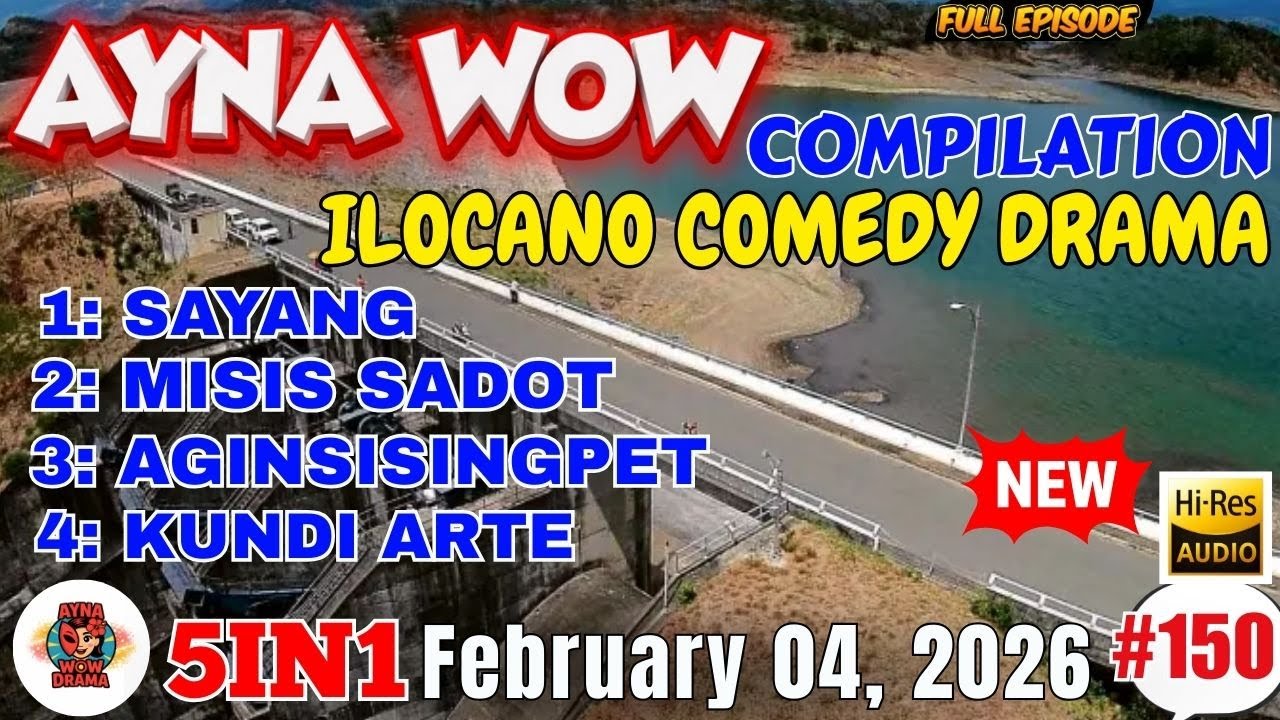 AYNA WOW #5IN1 #150 | BEST ILOCANO COMEDY 1 HOUR DRAMA - February 04,2026 Full Episode #aynawowdrama