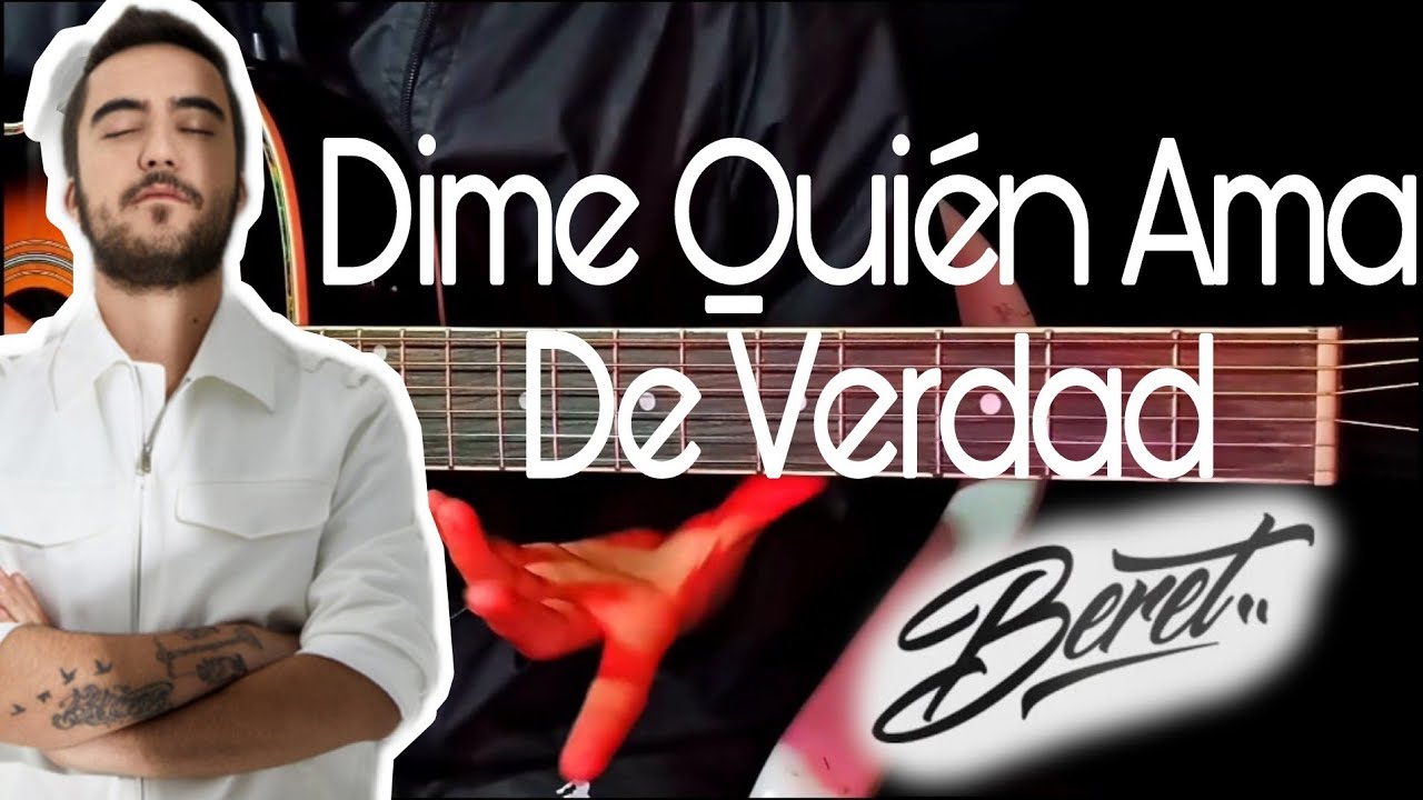 Cómo tocar Dime Quién Ama De Verdad - Beret (tutorial guitarra) |Guitarra sin límites