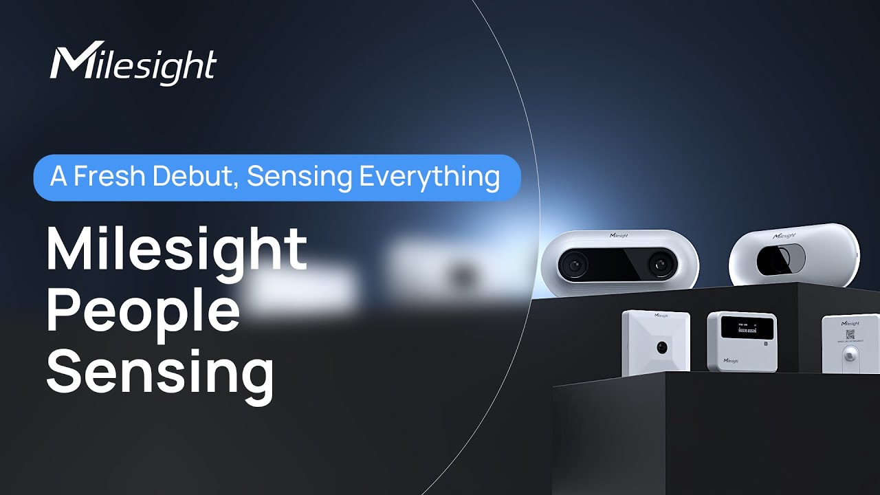 Milesight People Sensing🔭A Fresh Debut, Sensing Everything！
