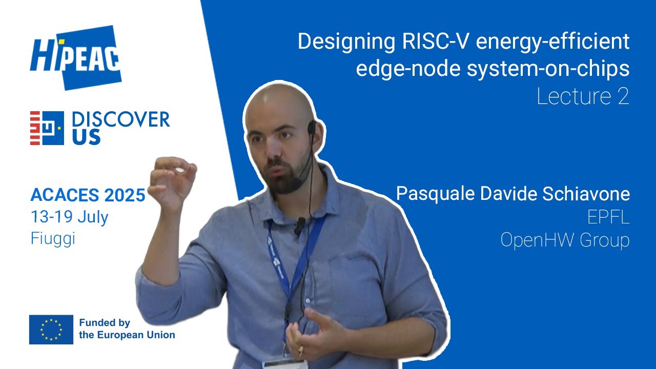 ACACES 2025: Designing RISC-V energy-efficient edge-node SoCs, Davide Schiavone – Lecture 2