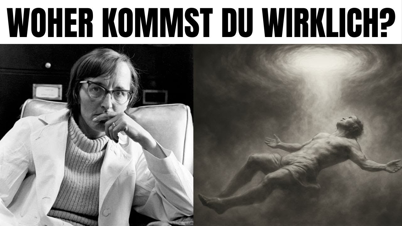 Woher kommen wir wirklich – Kübler Ross und die Erinnerung vor der Geburt