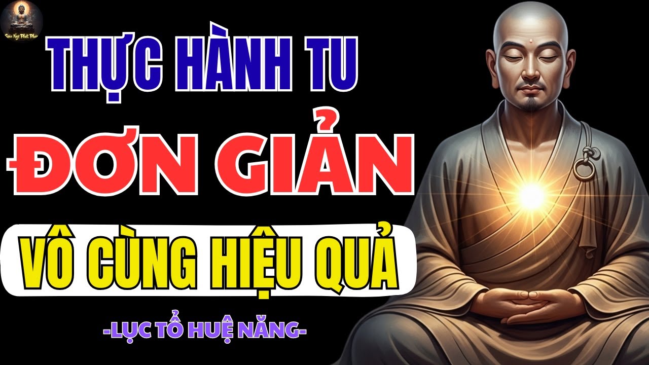 LỤC TỔ HUỆ NĂNG – CHỈ MỘT NIỆM VÔ NIỆM CŨNG ĐỦ GIẢI THOÁT | GIÁC NGỘ GIỮA ĐỜI THƯỜNG