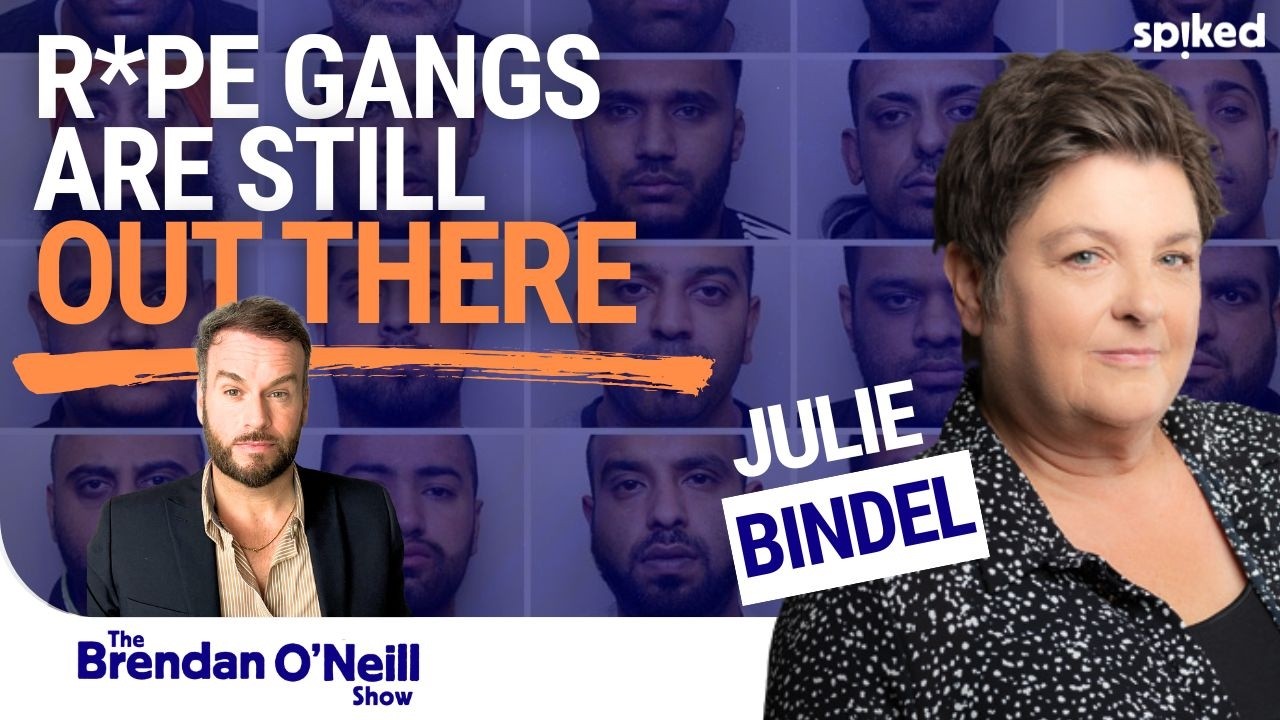 Julie Bindel: Will Britain *ever* stop the grooming gangs? | The Brendan O’Neill Show