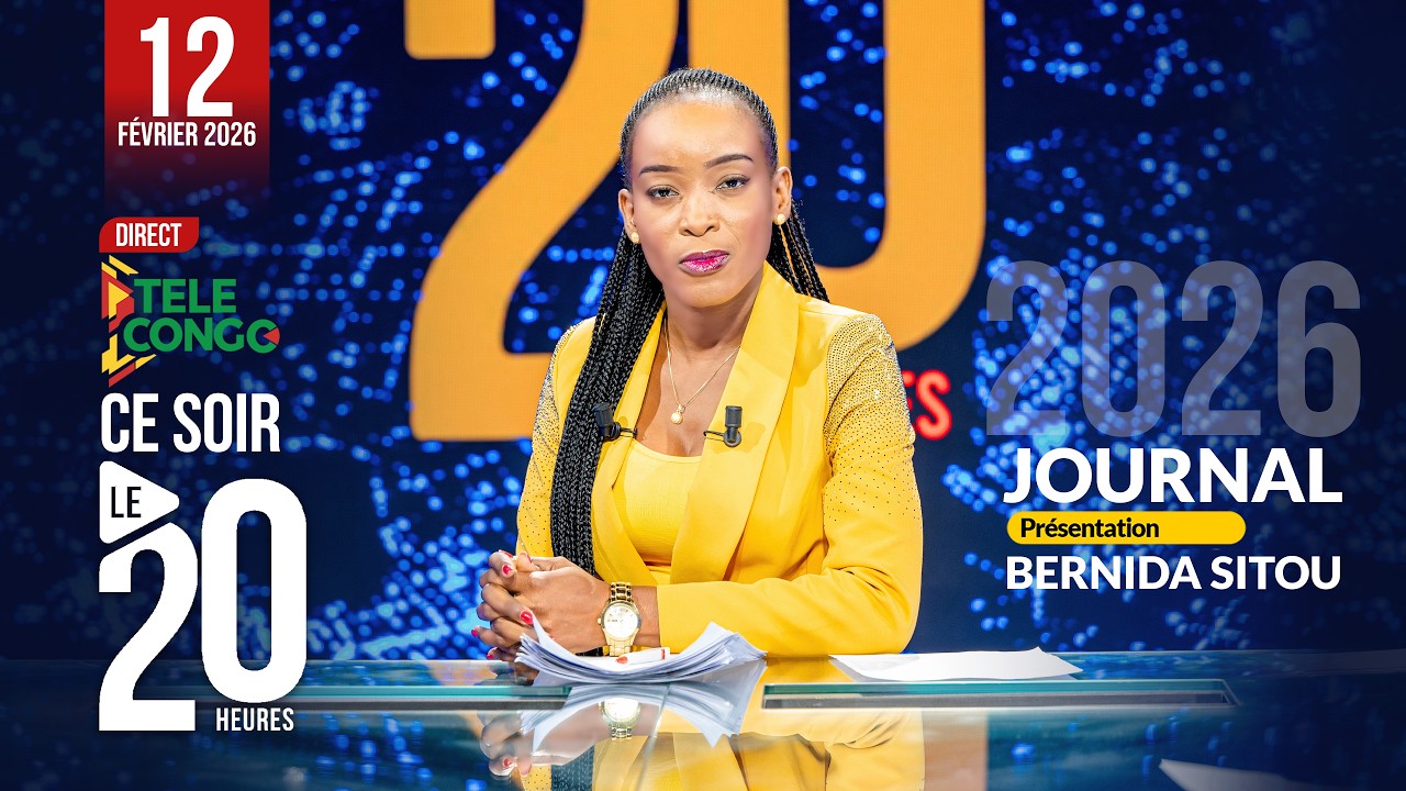 🔴 Direct JOURNAL DE 20H DU 12 FÉVRIER 2026 AVEC BERNIDA SITOU #brazzaville #congo #news