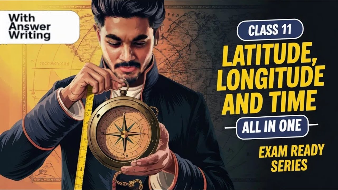 CLASS-11 | PRACTICAL WORK IN GEOGRAPHY (PART 1) | CH-3 | LATITUDE, LONGITUDE AND TIME | FULL CHAPTER