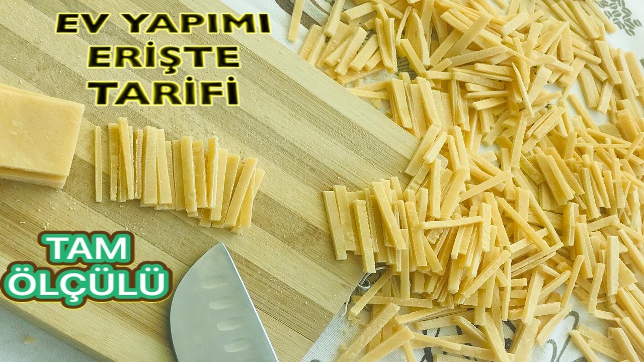 EV YAPIMI ERİŞTE NASIL YAPILIR? TAM ÖLÇÜLÜ ERİŞTE HAMURU NASIL YAPILIR?