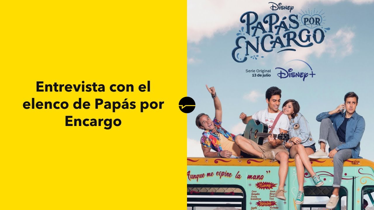 PAPÁS POR ENCARGO: Entrevista con el elenco de la serie de Disney+