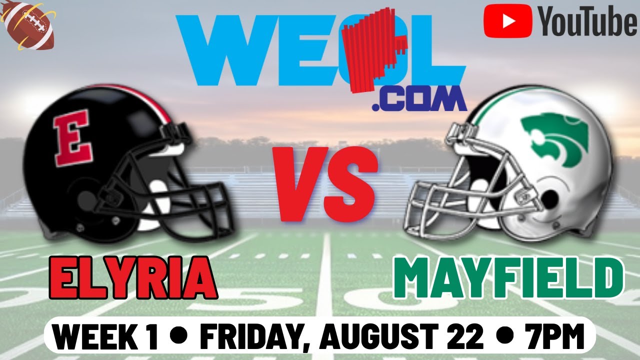 Mayfield @ Elyria - WEOL Gridiron Clash - High School Football Week 1