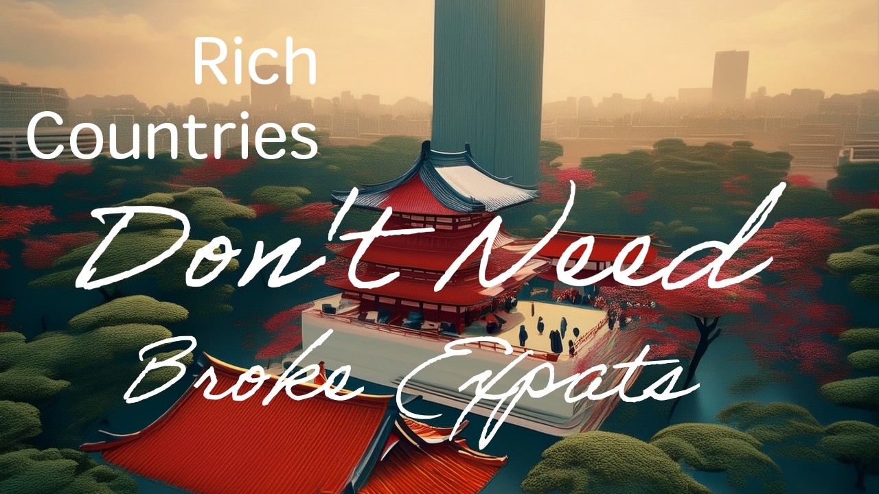 Rich Countries Don’t Need Broke Expats