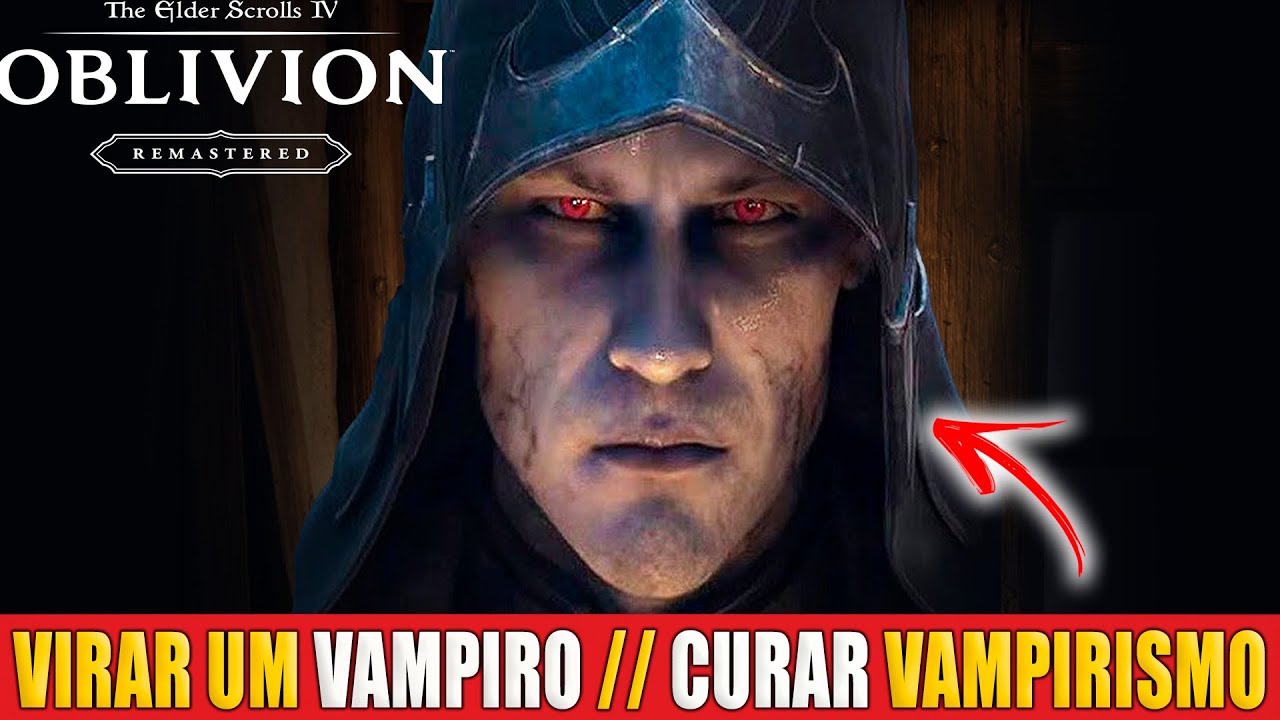 The Elder Scrolls Oblivion Como Virar Vampiro e Voltar ao Normal