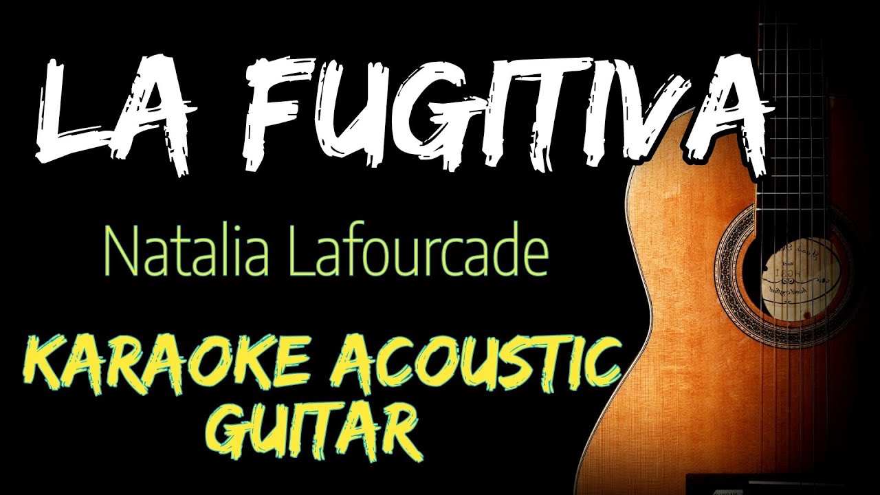 La Fugitiva - Natalia Lafourcade (Karaoke Acoustic Guitar KAG)#karaoke #lyrics #songslyrics