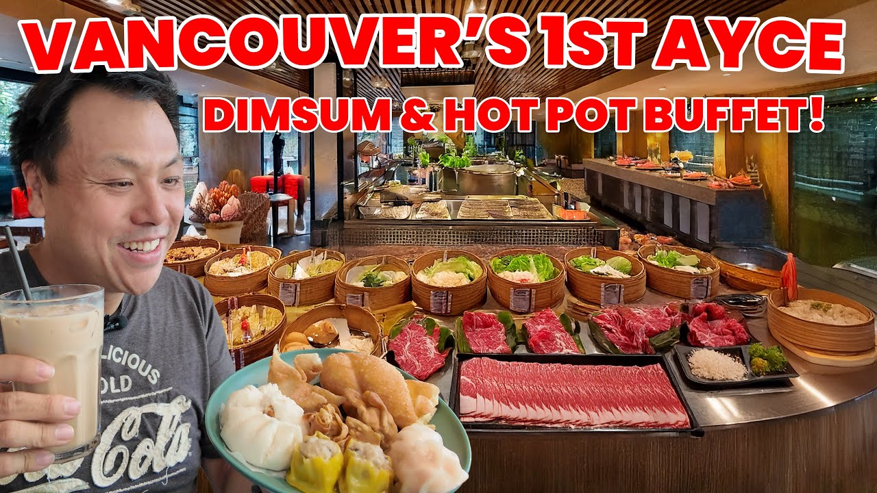 Vancouver's 1st AYCE Dim Sum & Hot Pot Buffet!
