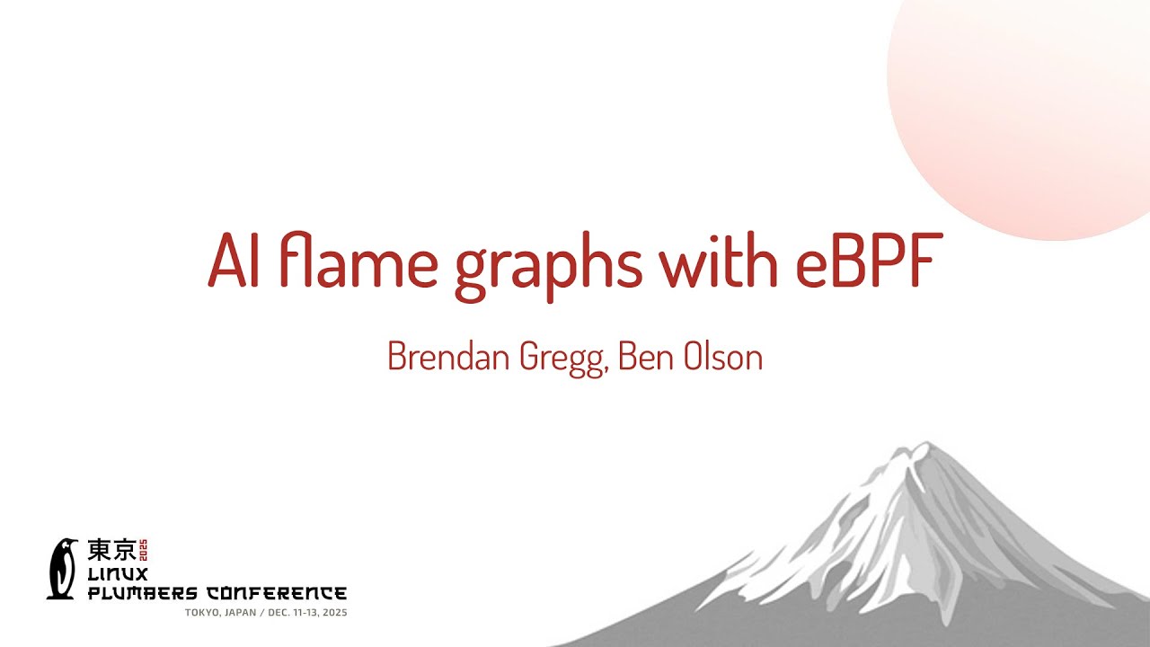 AI flame graphs with eBPF - Brendan Gregg (Intel), Ben Olson (Intel Corporation)