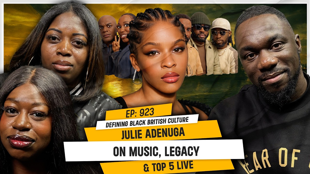 DEFINING BLACK BRITISH CULTURE: JULIE ADENUGA ON MUSIC, LEGACY & TOP 5 LIVE | TDA - 923