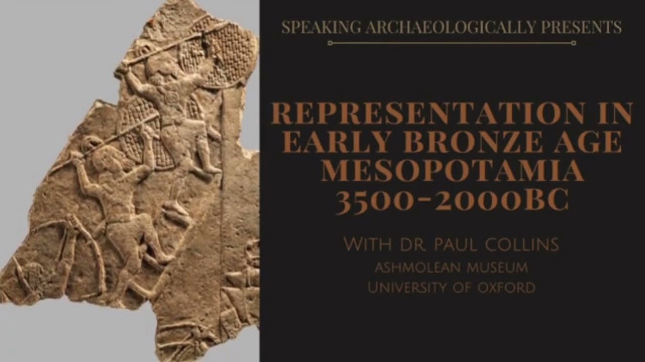 Representation in Early Bronze Age Mesopotamia with Dr. Paul Collins