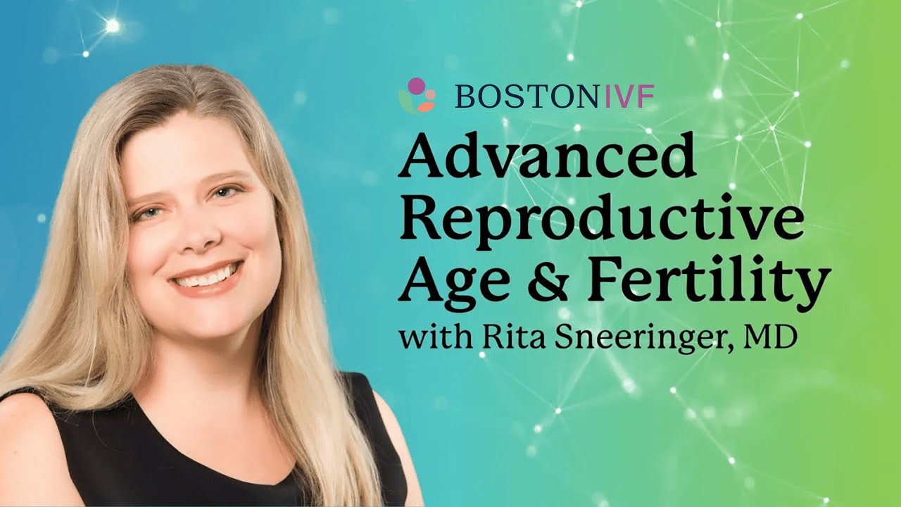 Advanced Reproductive Age & Fertility | Dr. Rita Sneeringer