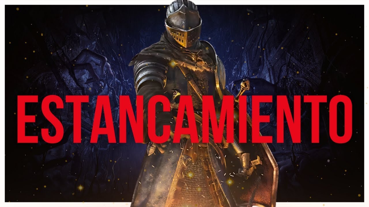 Los Souls No Están Agotados, Están ESTANCADOS