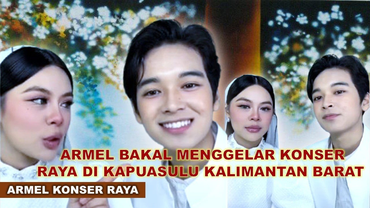 ARMEL BAKAL MENGGELAR KONSER RAYA DI KAPUASULU KALIMANTAN BARAT | SEMOGA BERJALAN LANCAR !!