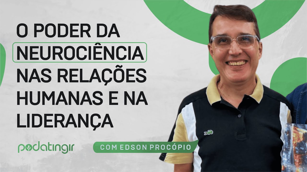 A neurociência na liderança | PodAtingir #4