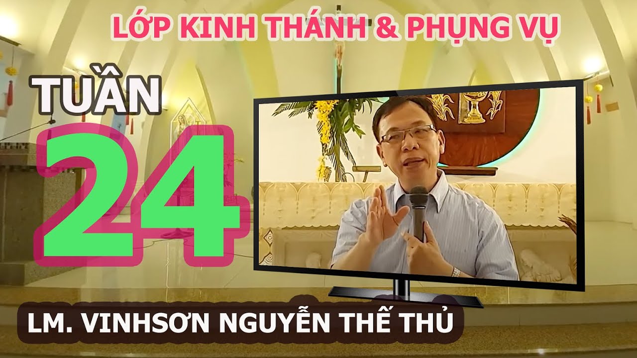 PHỤC SINH: LỜI HỨA ĐƯỢC THỰC HIỆN  - TUẦN 24 - LM. VINH SƠN NGUYỄN THẾ THỦ