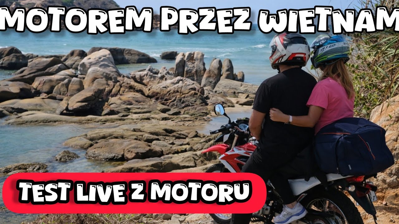 Test LIVE z motoru🏍️ Motocyklem przez Wietnam, 30 dni podr&oacute;ży | IRL na żywo | Martyna i Daniel Szysz