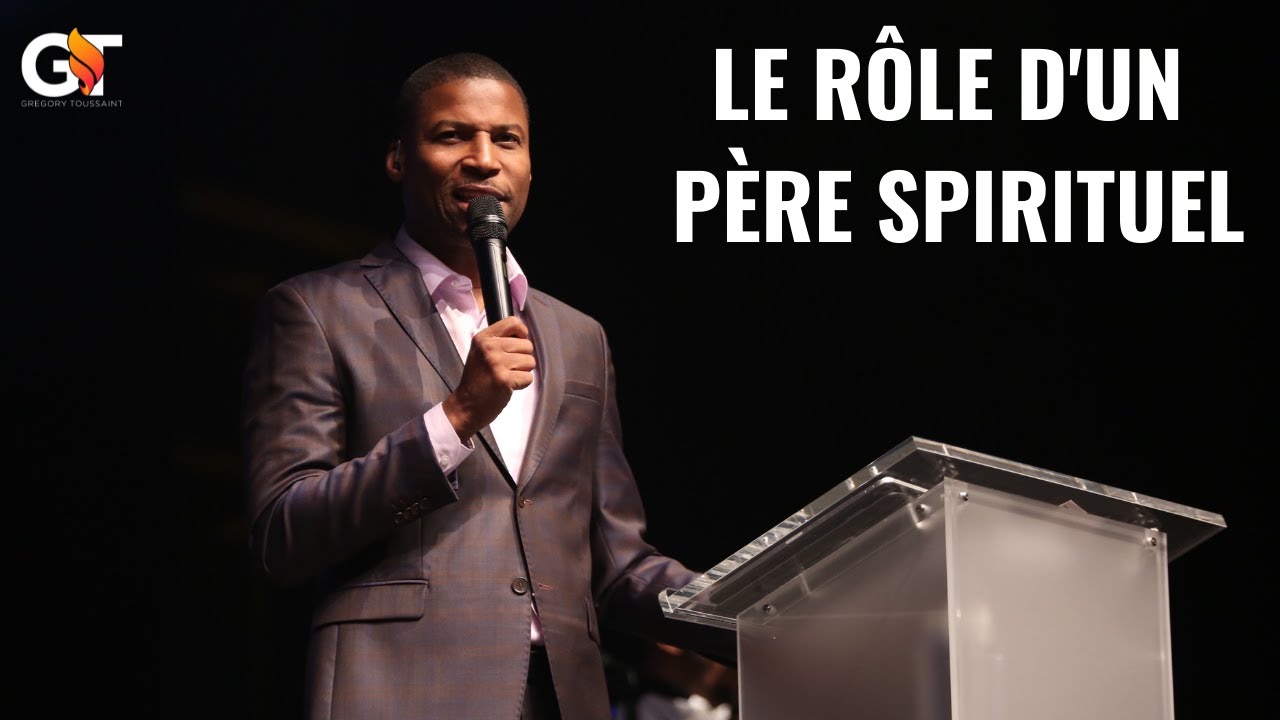 Le Rôle d'un Père Spirituel | Gregory Toussaint