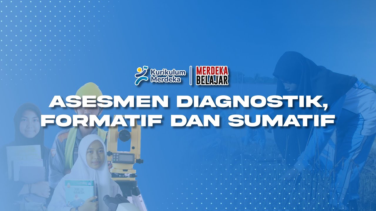 Mengenal Asesmen Diagnostik, Formatif dan Sumatif