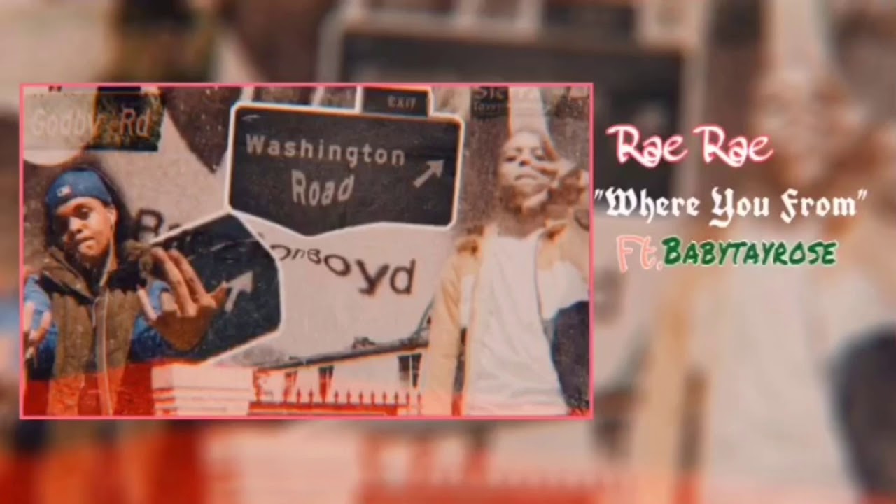 Rae Rae - “Where You From” ft Babytayrose [Official Audio]
