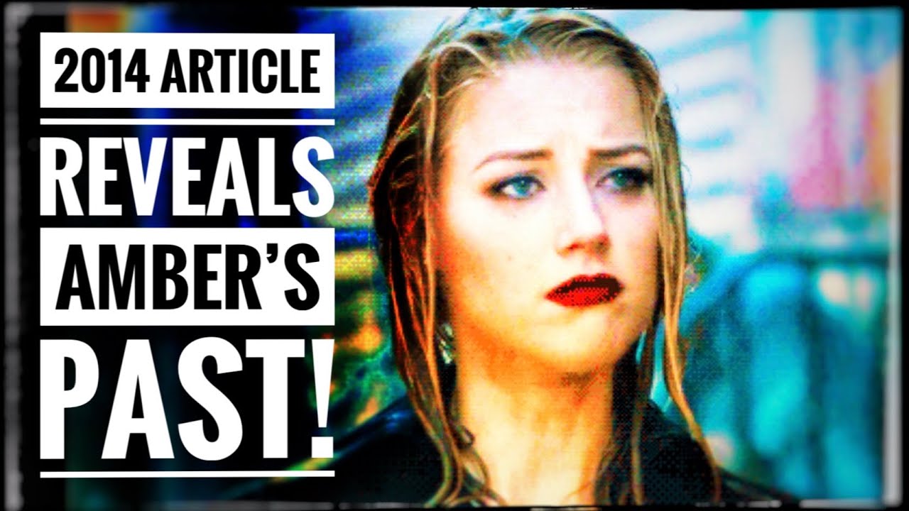 SHOCKING! 2014 Article REVEALED Amber Heard’s PAST!