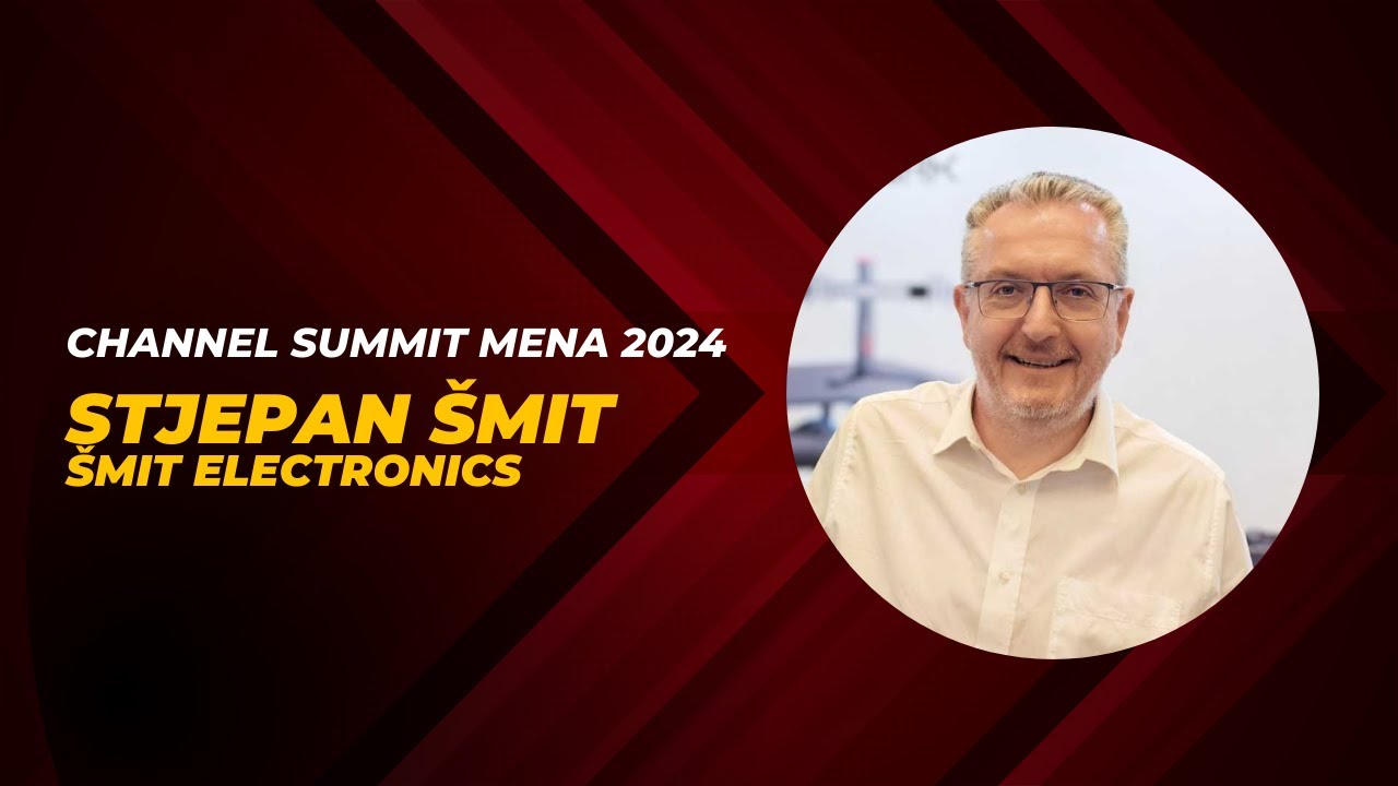 Channel Summit MENA 2024: Interview with Stjepan &Scaron;mit of &Scaron;mit Electronics