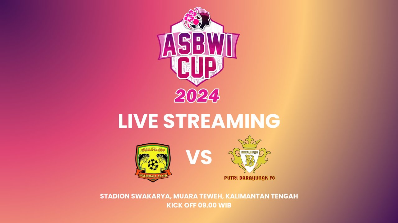 LIVE - MATCH 1 - ASBWI CUP 2024 - PUTRI JP vs PUTRI BARAYUNGK FC