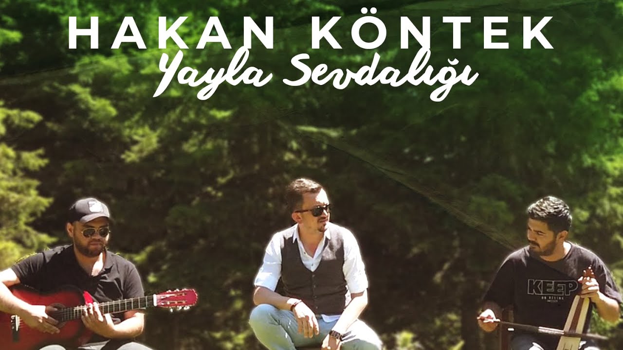 Hakan KÖNTEK -YAYLA SEVDALIĞI -2021 YENİ KLİP