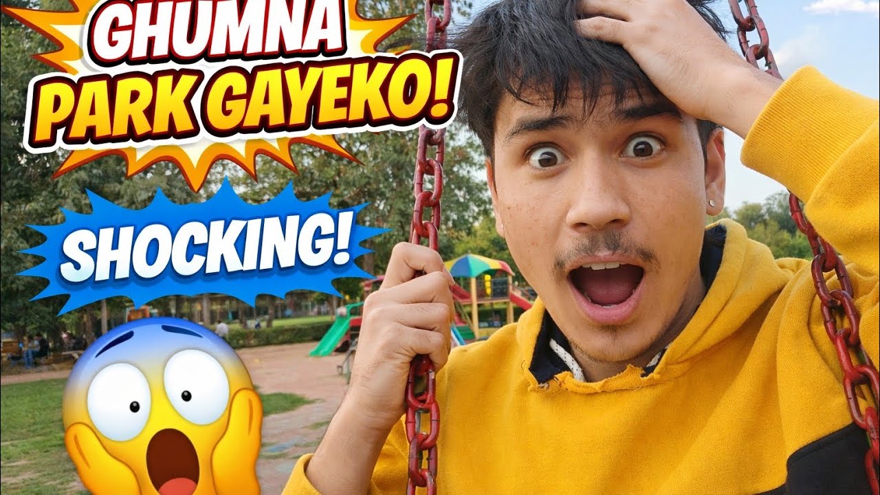 Aja Park Ma Ghumna Gaye ra Sabai Agadi Vlog Banaye 😅🎥