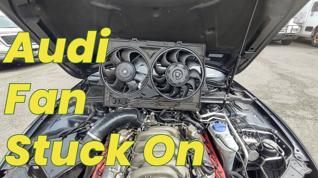 2009 Audi S5 Cooling Fan, Cooling Fan Module location, Cooling Fan Stuck on, Radiator Fan Always on