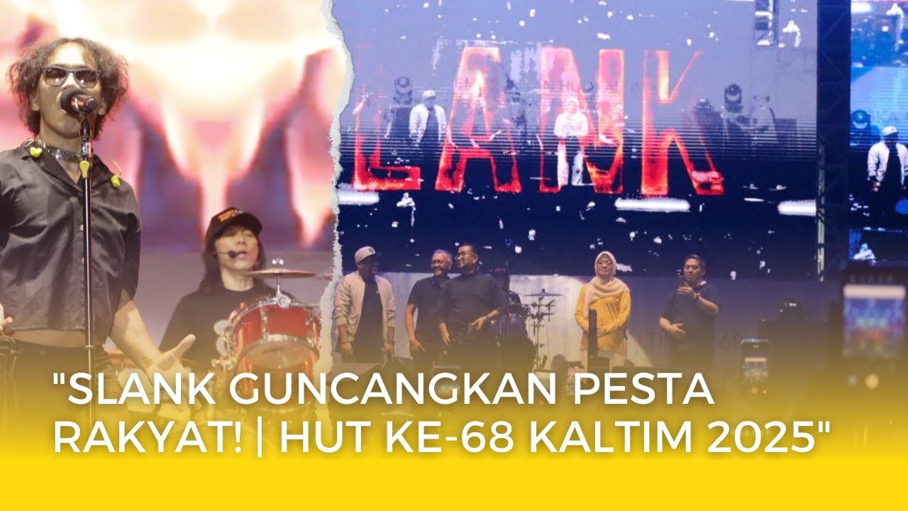 SLANK GUNCANG KALTIM! 🎸 Konser Legendaris di Pesta Rakyat HUT ke-68 Provinsi Kalimantan Timur 2025!