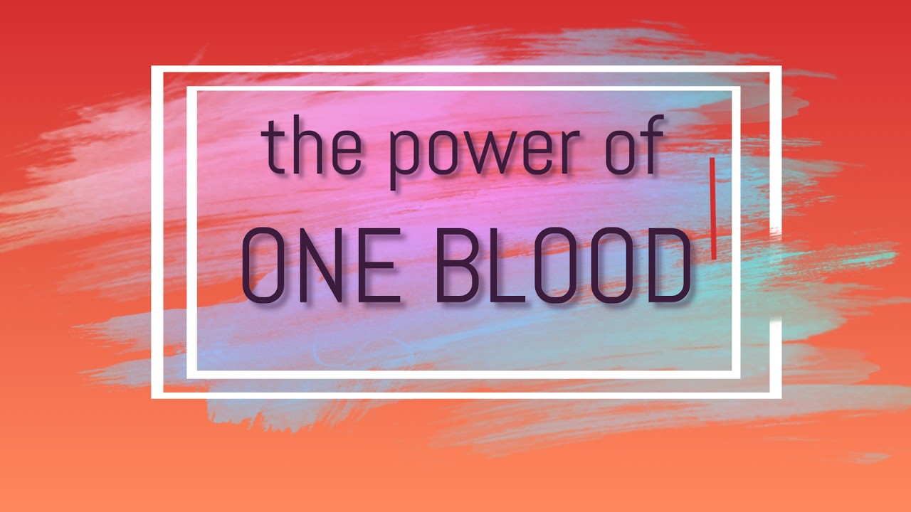 The Power of One Blood