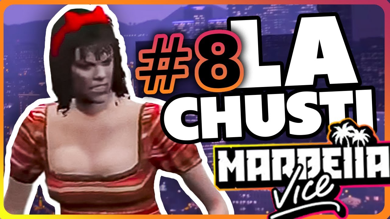 La Chusti | Marbella Vice II 🌴  | Parte 8 | Una puchaina traviesa y un concurso de coches