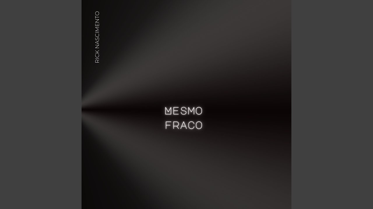 Mesmo Fraco