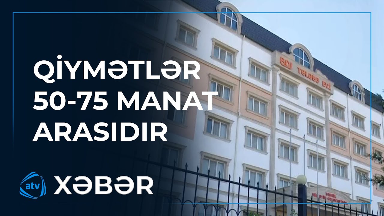 Tələbə yataqxanalarındakı vəziyyət