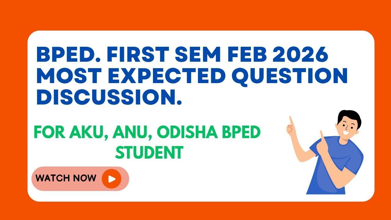 BPED MOST EXPECTED QUESTION DISCUSSION