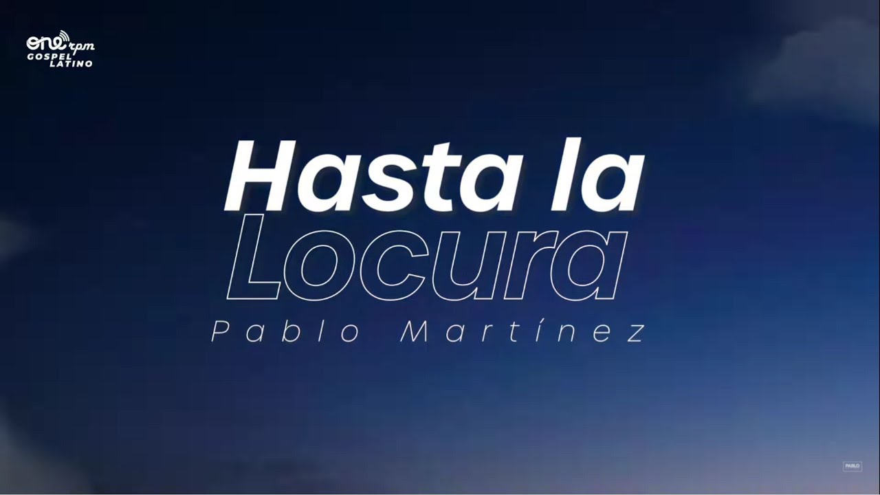 Pablo Martinez - Hasta La Locura (Video Letra)