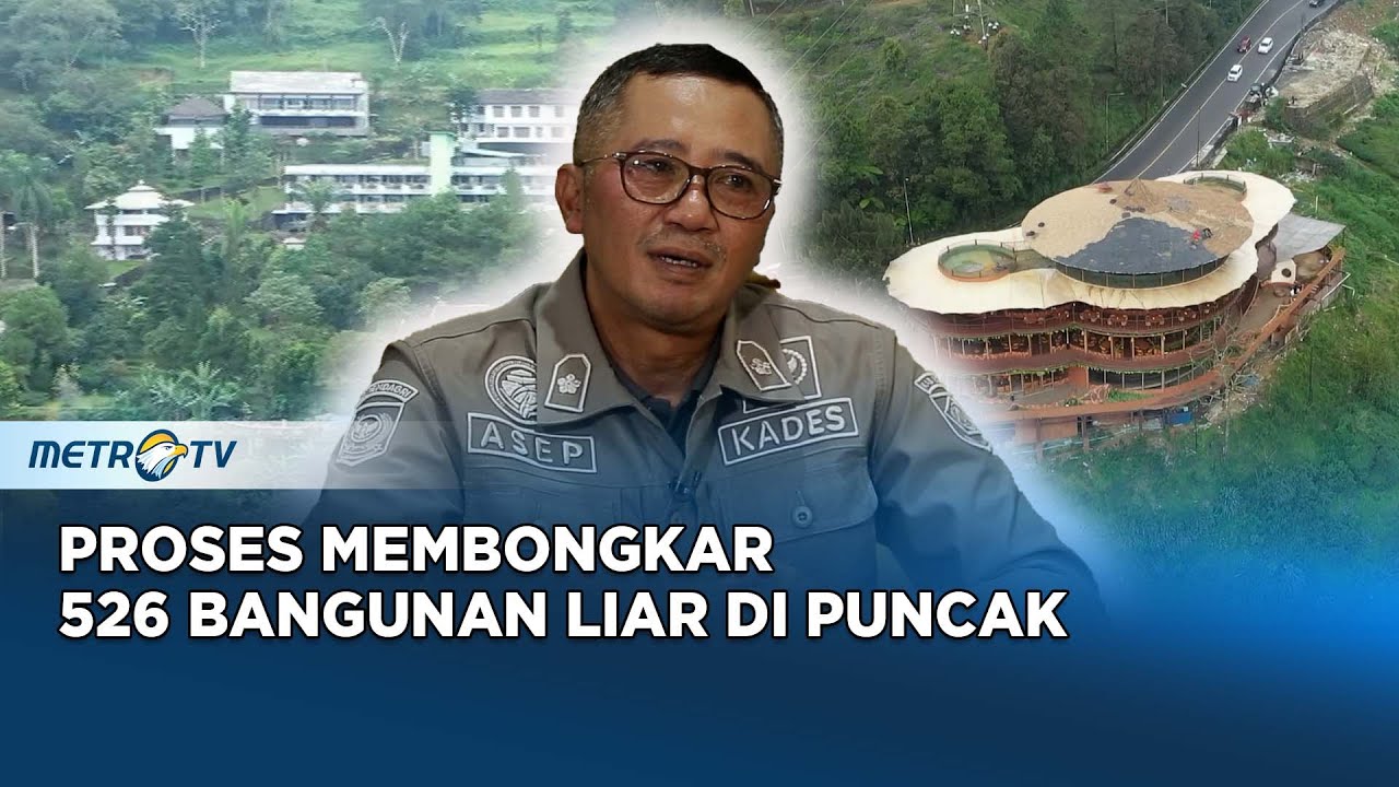 Pemkab Bogor Membongkar 526 Bangunan Liar di Puncak #REALITAS