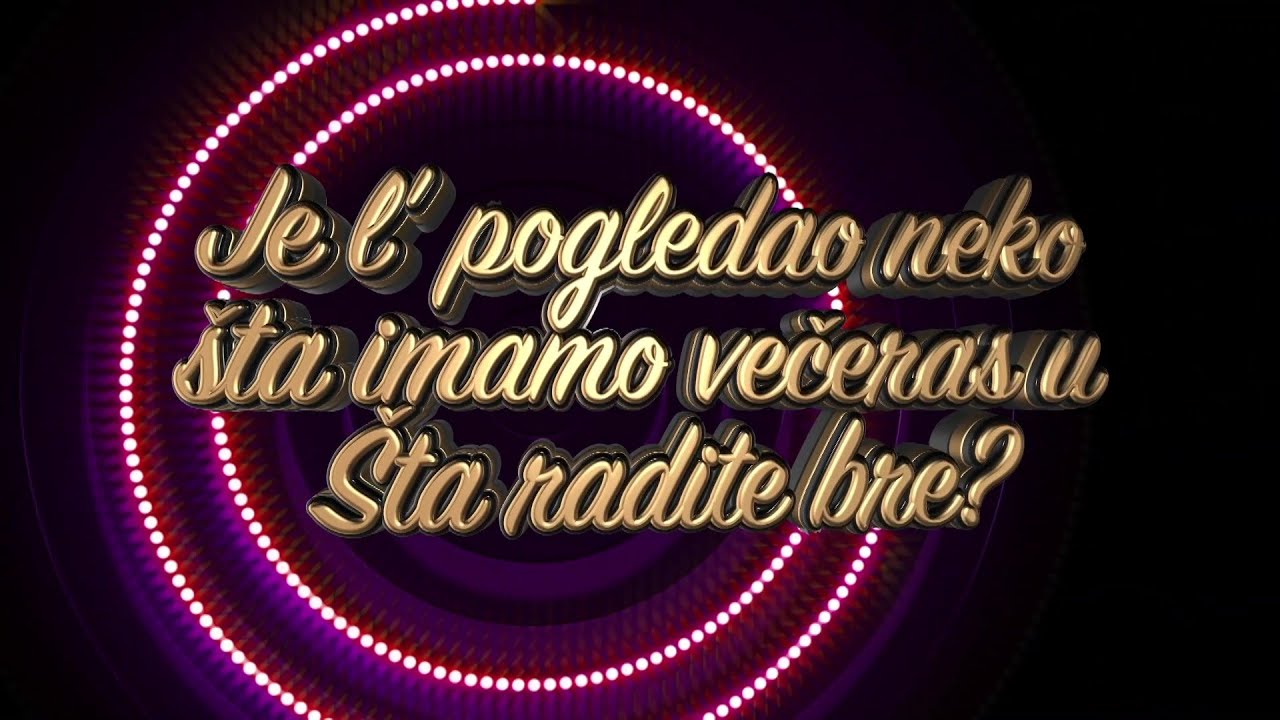 Je l' pogledao neko šta imamo večeras u 