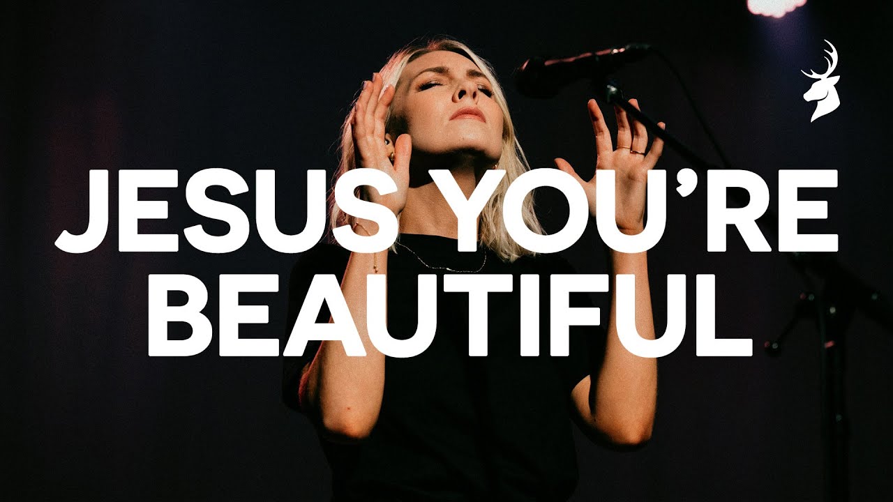 Jesus You're Beautiful - Bethel Music, Emmy Rose