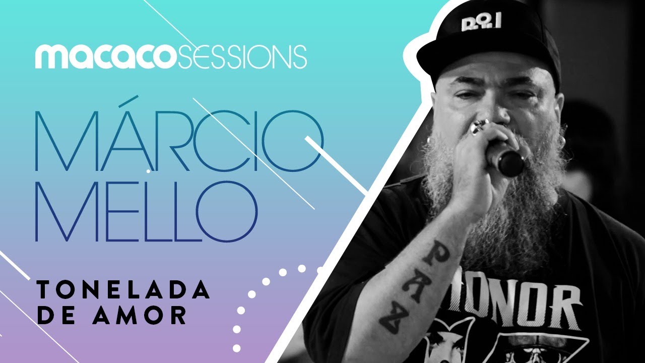 Macaco Sessions: Márcio Mello - Tonelada de Amor